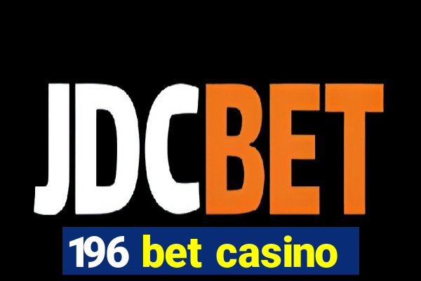 196 bet casino